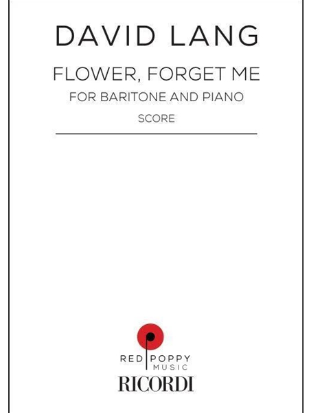 Flower, Forget Me : For Baritone and Piano.