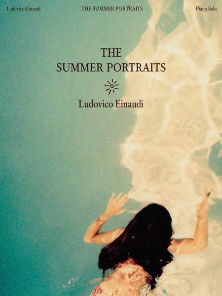 The Summer Portraits : For Piano Solo / edited by James Welland & Sam Lung.