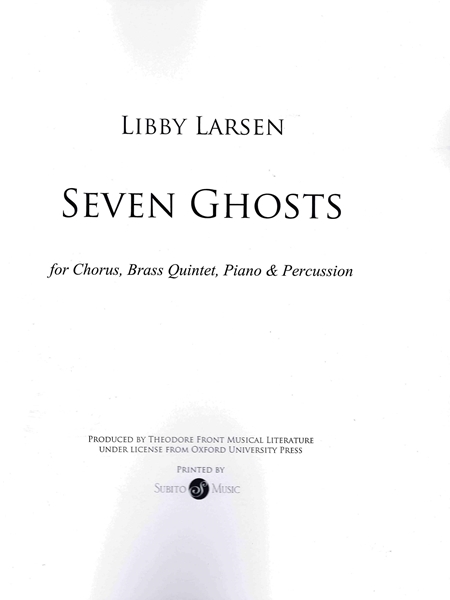 Seven Ghosts : For SATB Chorus, Brass Quintet, Piano and Percussion.