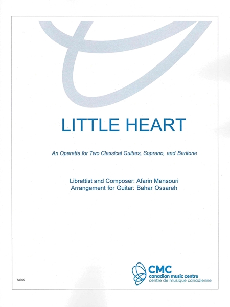 Little Heart : An Operetta For Two Classical Guitars, Soprano, and Baritone (2018).
