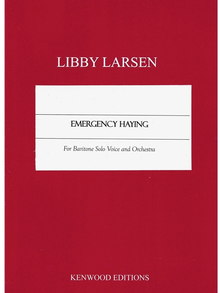 Emergency Haying : For Baritone Voice and Orchestra (2023).