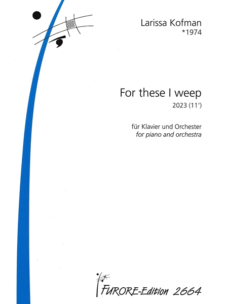 For These I Weep : For Piano and Orchestra (2023).