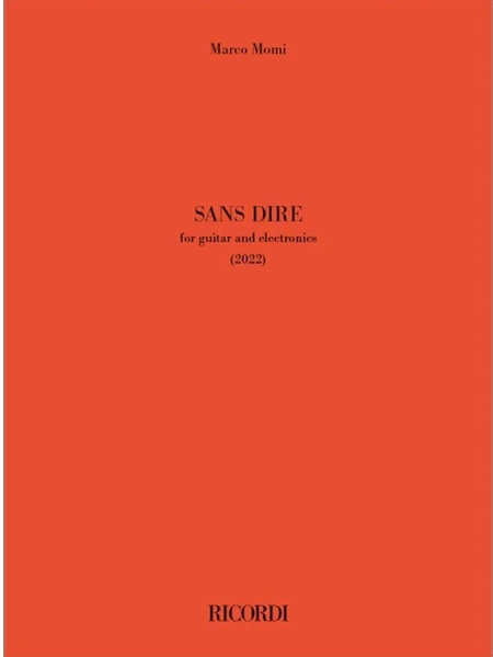 Sans Dire : For Guitar and Electronics (2022).