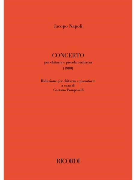 Concerto : Per Chitarra E Piccola Orchestra (1980) / Riduzione Per Chitarra E Pianoforte.