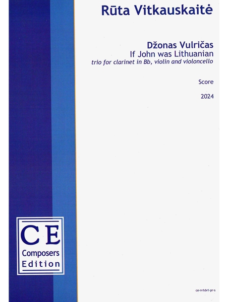 Dzonas Vulricas - If John Was Lithuanian : Trio For Clarinet In B Flat, Violin & Violoncello (2024).