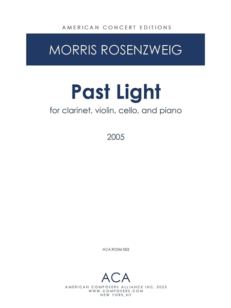 Past Light : For Clarinet, Violin, Cello, and Piano (2005).