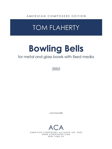 Bowling Bells : For Metal and Glass Bowls and Multitrack (2-5 Channels) Playback (2002).