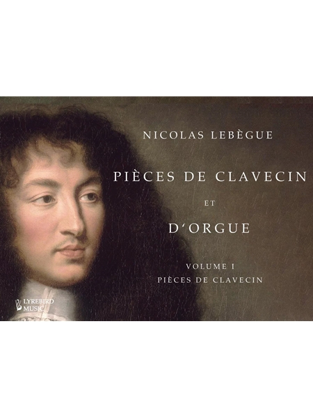 Pièces De Clavecin et D’Orgue, Volume I : Pièces De Clavecin / edited by Jon Baxendale.