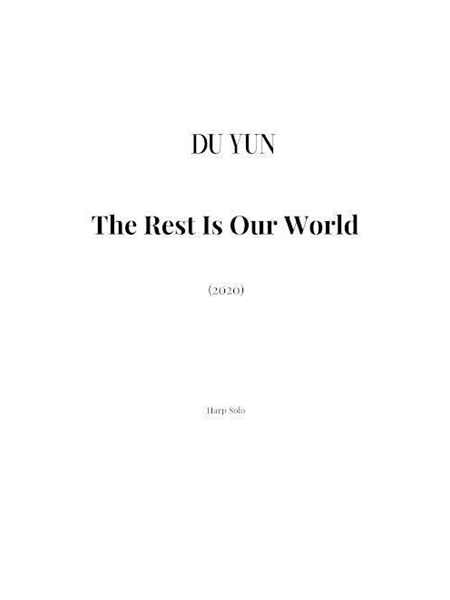 The Rest Is Our World : For Harp Solo (2020).