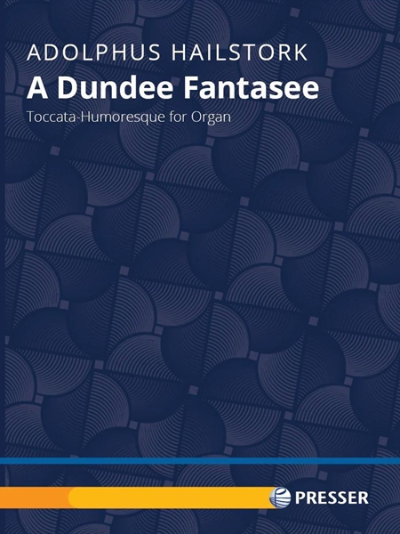 A Dundee Fantasy : Toccata-Humoresque For Organ.