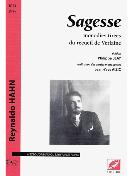 Sagesse - Monodies Tirées Du Recueil De Verlaine : Pour Mezzo-Soprano Ou Baryton et Piano.