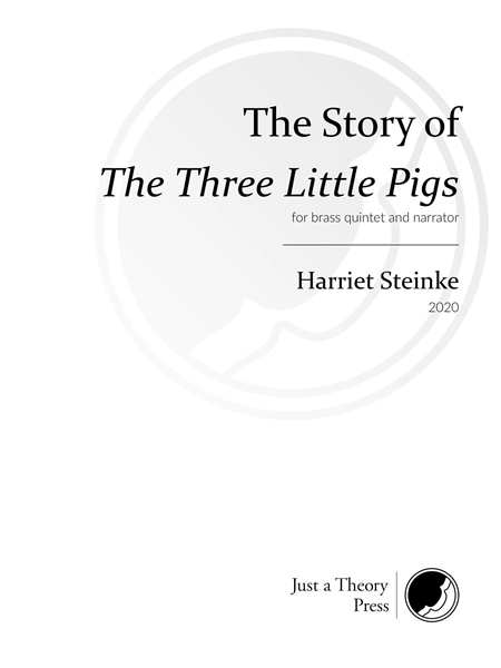 The Story of The Three Little Pigs : For Brass Quintet and Narrator (2020).