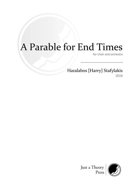 A Parable For End Times : For Choir and Orchestra (2018).