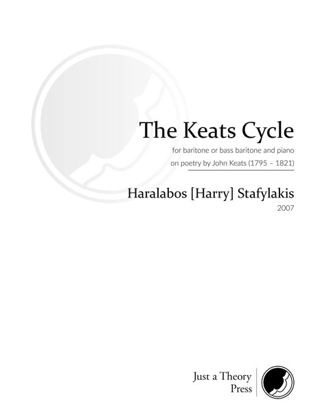 The Keats Cycle : For Baritone Or Bass-Baritone and Piano - On Poetry by John Keats (2007).