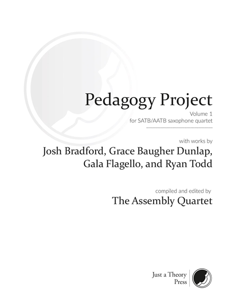 Pedagogy Project, Vol. 1 : For SATB/AATB Saxophone Quartet.