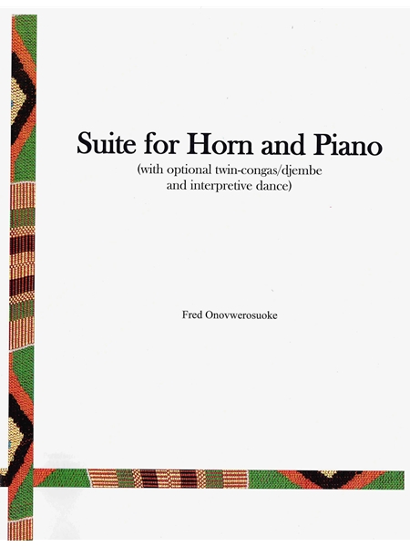 Suite : For Horn and Piano (With Optional Twin-Congas/Djembe and Interpretive Dance).