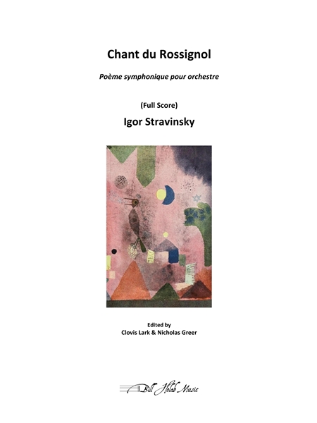 Chant Du Rossignol : Poème Symphonique Pour Orchestre / edited by Clovis Lark and Nicholas Greer.