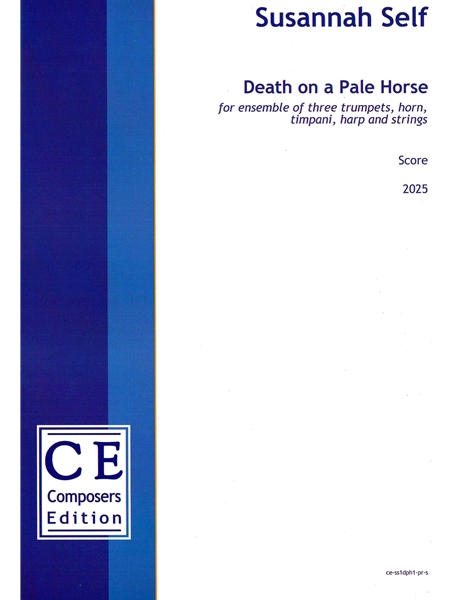 Death On A Pale Horse : For Ensemble of Three Trumpets, Horn, Timpani, Harp and Strings (2025).