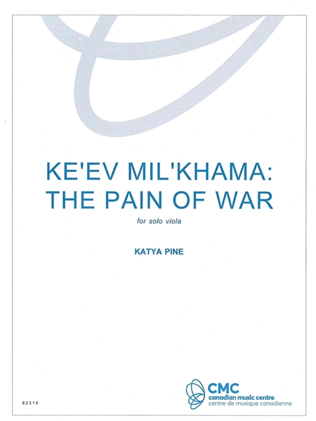 Ke’Ev Mil’Khama - The Pain of War : For Solo Viola.