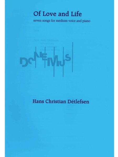 Of Love and Life : Seven Songs For Medium Voice and Piano (2024).