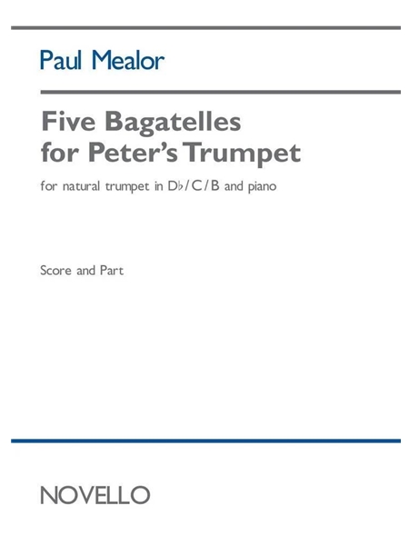 Five Bagatelles For Peter's Trumpet In D Flat/C/B : For Natural Trumpet and Piano (2024).