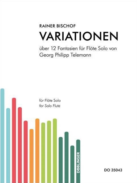 Variationen : Über 12 Fantasien von Georg Philipp Telemann : Für Flöte Solo.