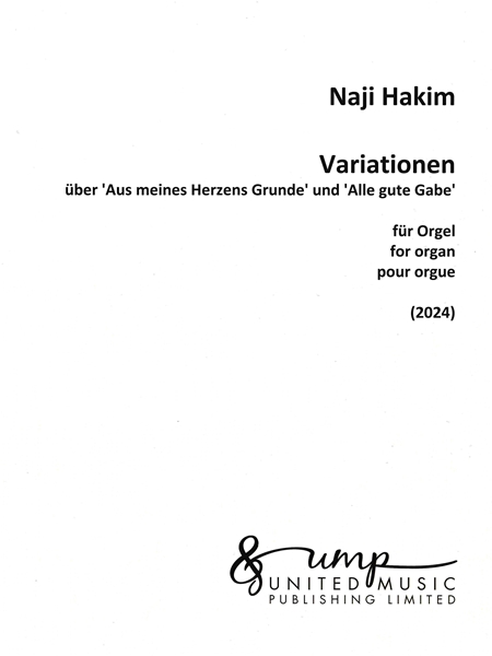 Variationen - Über Aus Meines Herzens Grunde und Alle Gute Gabe : Für Orgel.