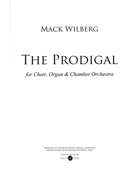 The Prodigal : For SATB Chorus, Percussion, Piano, Organ and Strings.