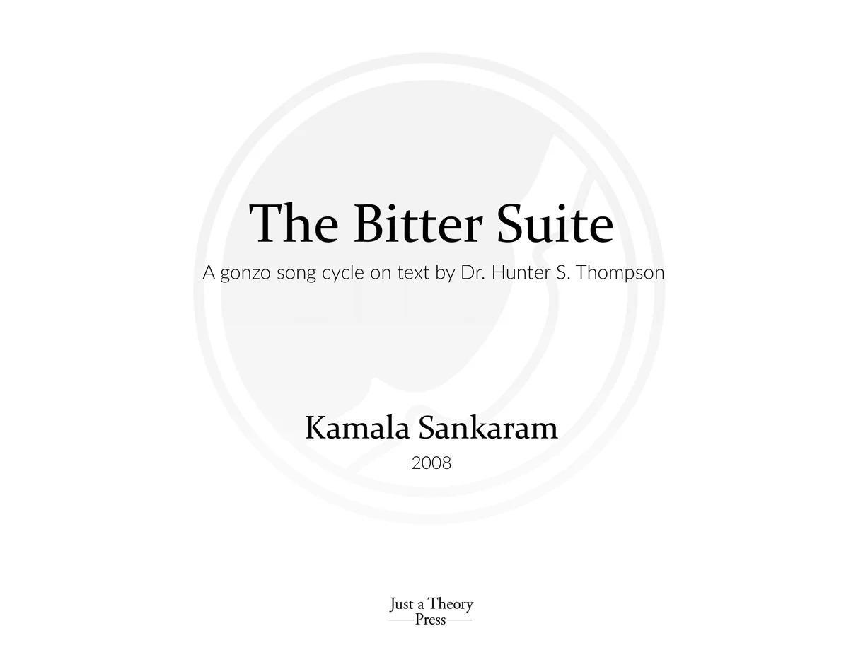 The Bitter Suite : For Soprano, Electric Guitar, Viola, Cello and Double Bass (2008).