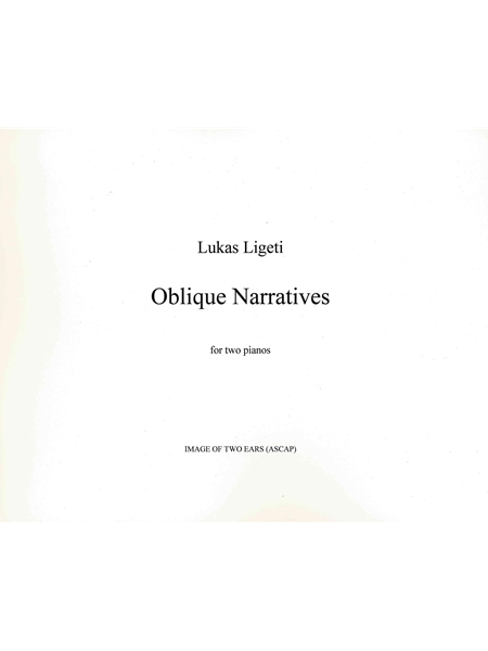 Oblique Narratives : For Two Pianos (1989-90).