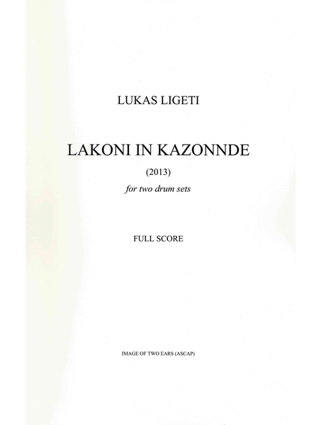 Lakoni In Kazonnde : For Two Drum Sets (2013).