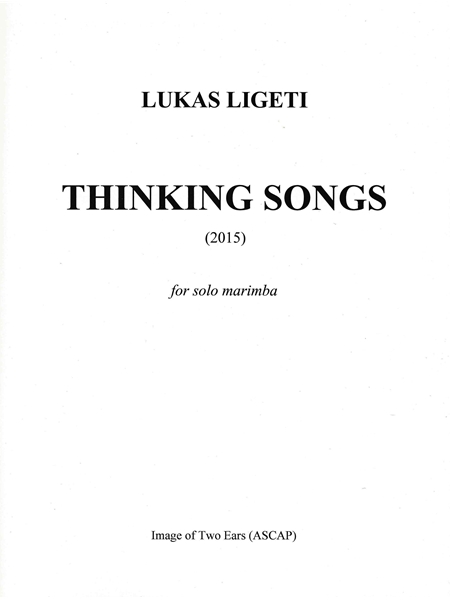 Thinking Songs : For Solo Marimba (2015).