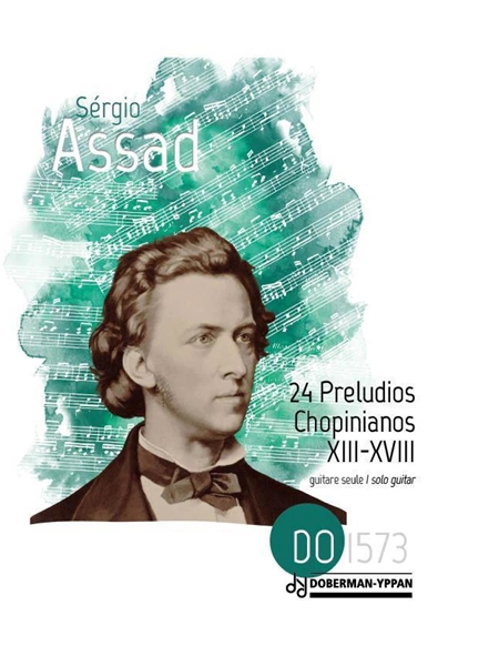 24 Preludios Chopinianos, XIII-XVIII : For Solo Guitar / Revised by Marc Teicholz.