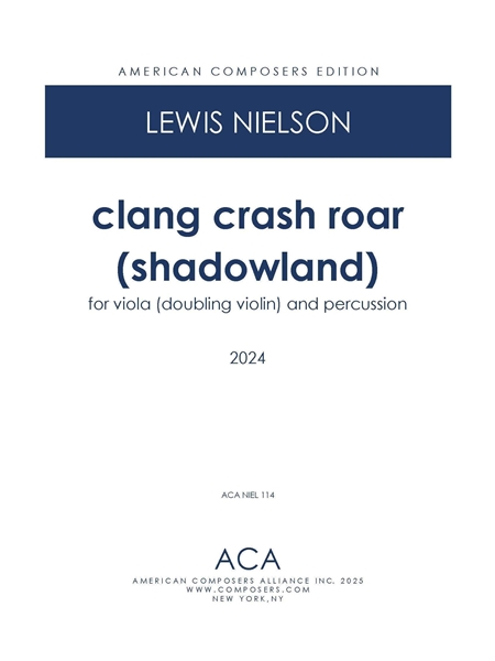 Clang Clash Roar (Shadowland) : For Viola (Doubling Violin) and One Percussionist (2024).