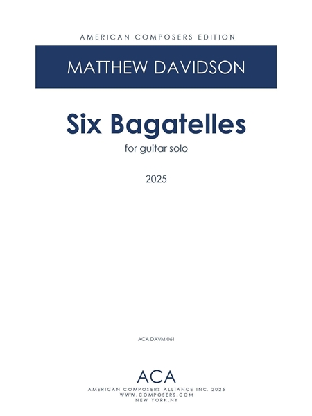 Six Bagatelles : For Guitar Solo (2025).