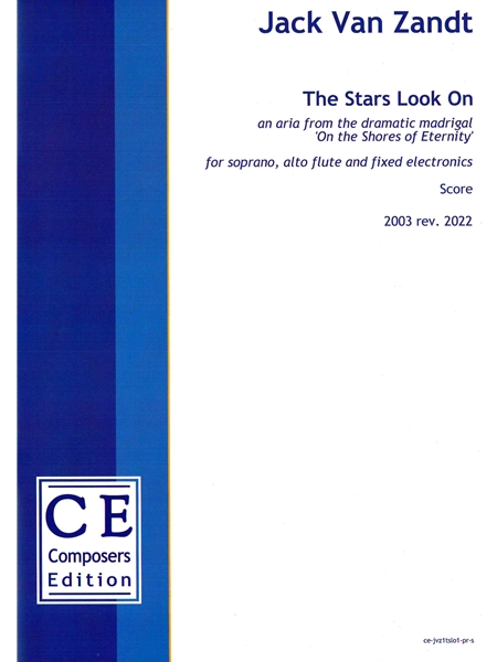 The Stars Look On : For Soprano, Alto Flute and Fixed Electronics (2003, Rev. 2022).