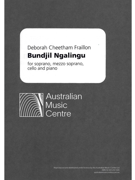 Bundjil Ngalingu : For Soprano, Mezzo Soprano, Cello and Piano.