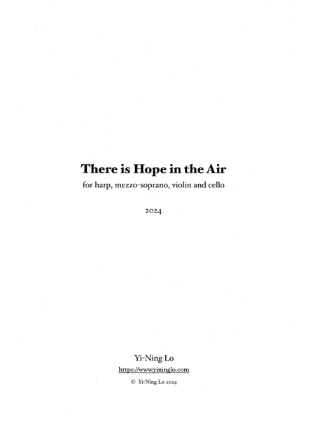 There Is Hope In The Air : For Harp, Mezzo-Soprano, Violin and Cello (2024).