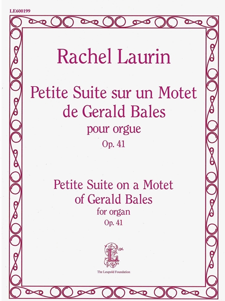 Petite Suite Sur Un Motet De Gerald Bales, Op. 41 : Pour Orgue.