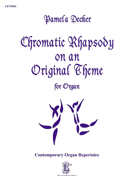 Chromatic Rhapsody On An Original Theme : For Organ.