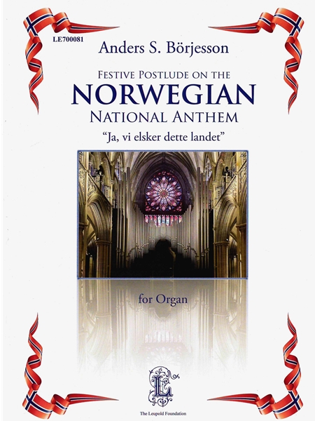 Festive Postlude On The Norwegian National Anthem - Ja, VI Elsker Dette Landet : For Organ.