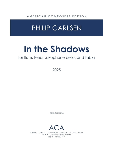 In The Shadows : For Flute, Tenor Sax, Cello, and Tabla (2025).