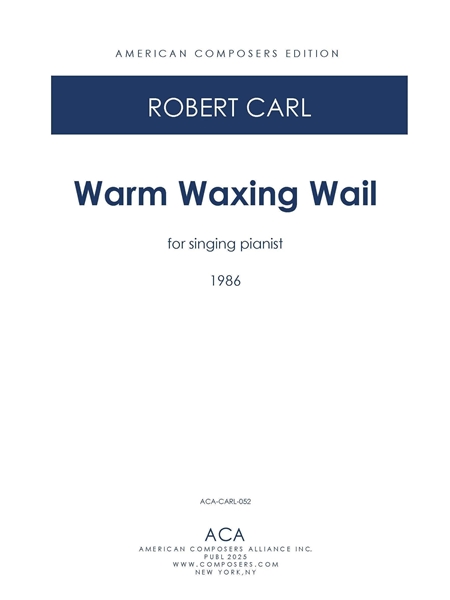 Warm Waxing Wail : For Singer/Pianist (1986).