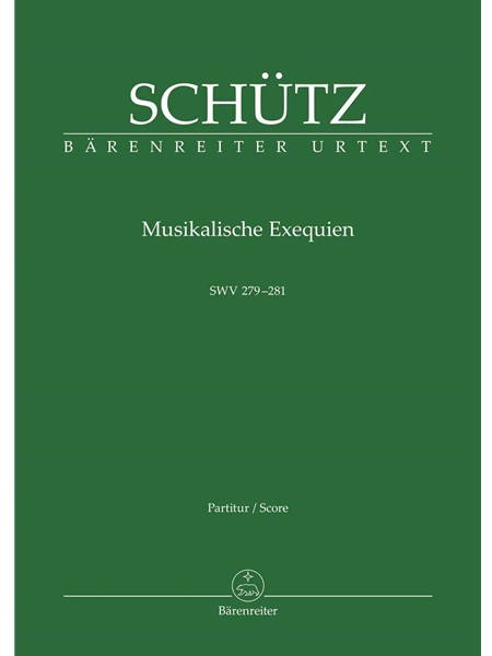 Musikalische Exequien, SWV 279-281 / New Edition by Beate Agnes Schmidt.