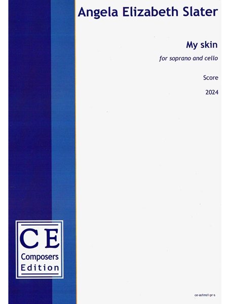 My Skin : For Soprano and Cello (2024) / Text by Kendra Preston Leonard.