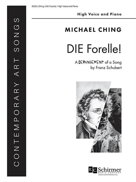 Die Forelle! - A Derangement of A Song by Franz Schubert : For High Voice & Piano / arr. Michael Ching.