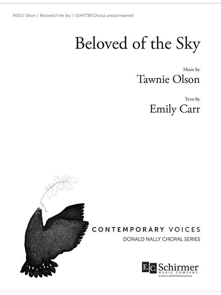 Beloved of The Sky : For SSAATTBB Chorus Unaccompanied / Texts by Emily Carr.