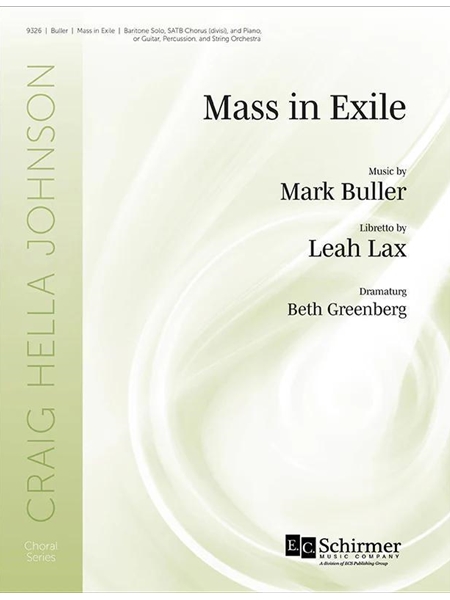 Mass In Exile : For Baritone Solo, SATB Chorus, and Piano, Or Guitar, Percussion & String Orchestra.