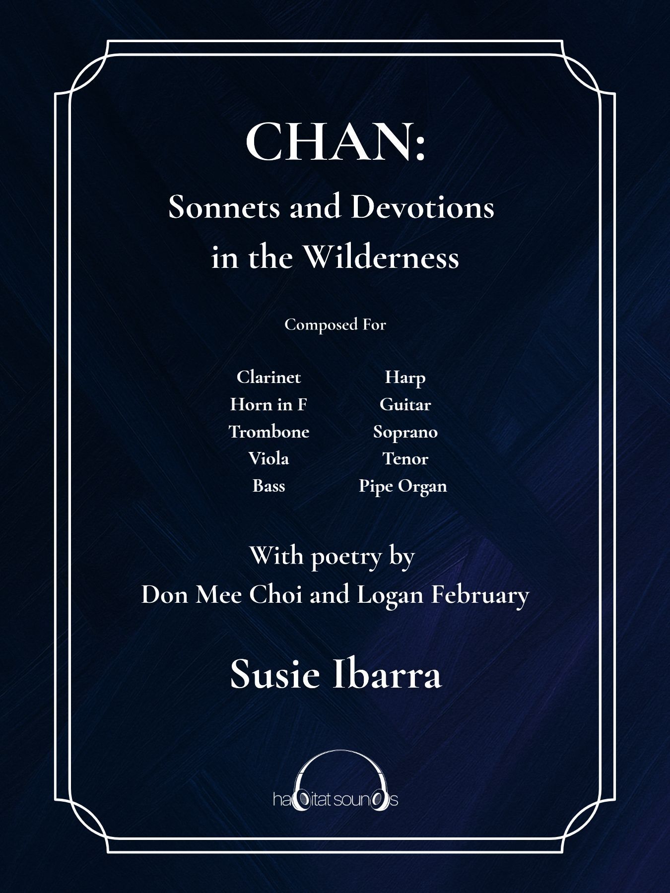 Chan - Sonnets and Devotions In The Wilderness : For Soprano, Tenor, Pipe Organ & Chamber Ensemble.