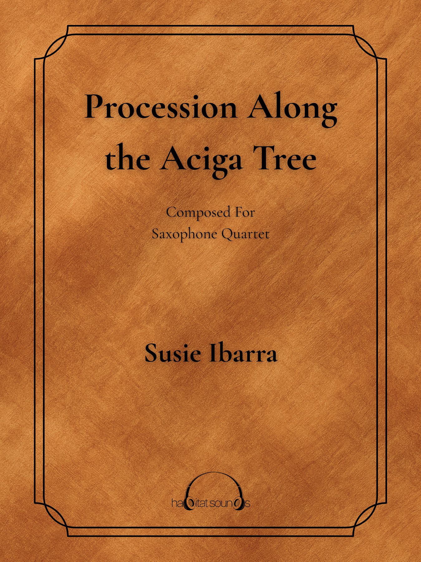 Procession Along The Aciga Tree : For Saxophone Quartet and Percussion.